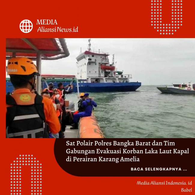 Sat Polair Polres Bangka Barat dan Tim Gabungan Evakuasi Korban Laka Laut Kapal di Perairan Karang Amelia