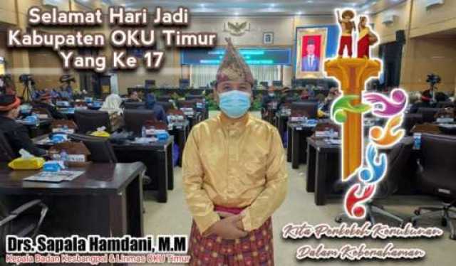 Drs. Sapala Hamdani, M.M : "DIRGAHAYU KABUPATEN OKU TIMUR KE - 17, JAYA SELALU"