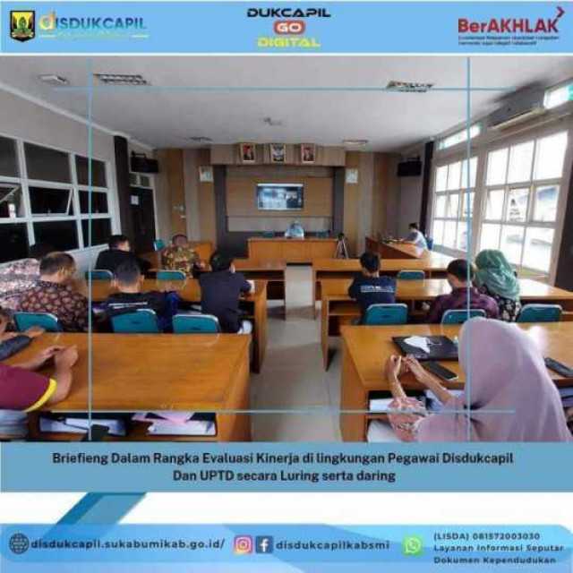 Briefing Staff Dalam Rangka Evaluasi Kinerja Pegawai di Lingkungan Disdukcapil dan UPTD Secara Luring dan Daring