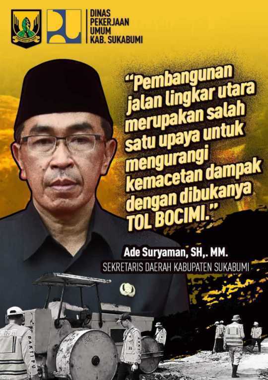 Sekda Kab. Sukabumi, Ade Suryaman : Pembangunan Jalan Lingkar Utara Merupakan Salah Satu Upaya Untuk Mengurangi Kemacetan Dampak Dengan Dibukanya Tol Bocimi