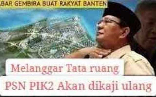 Status PSN PIK 2 Akan dikaji ulang Presiden Prabowo