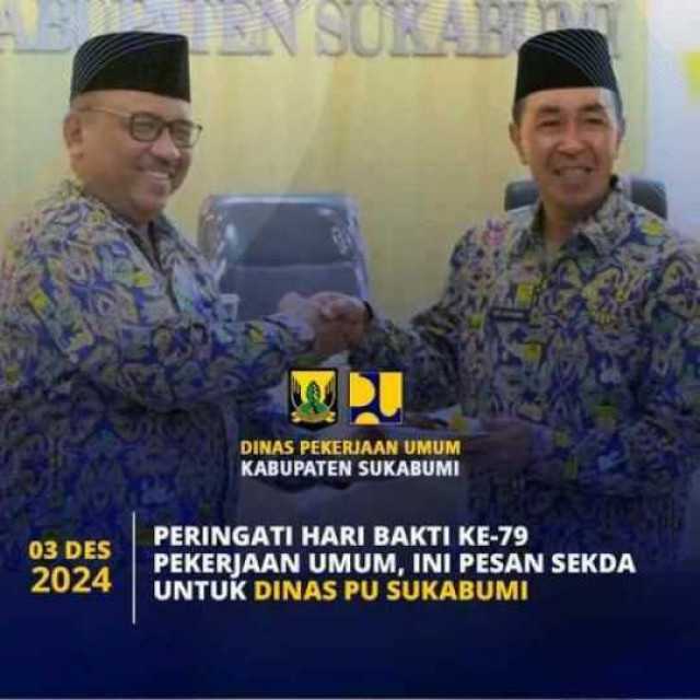 Peringati Hari Bhakti Ke-79 Dinas PU, Ini Pesan SEKDA Untuk Dinas PU Sukabumi