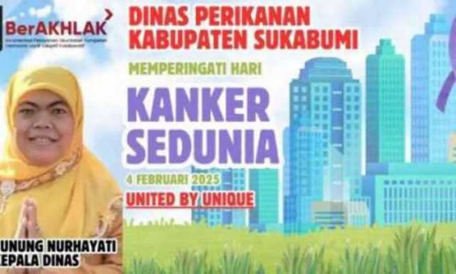 Dinas Perikanan Sukabumi Peringati Hari Kanker Sedunia 2025-2027 