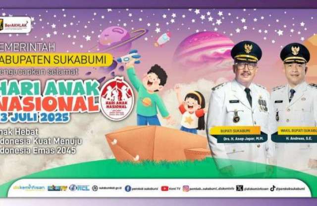 Pemerintah Kabupaten Sukabumi Mengucapkan SELAMAT HARI ANAK NASIONAL "Anak Hebat Indonesia Kuat Menuju Indonesia Emas 2025"