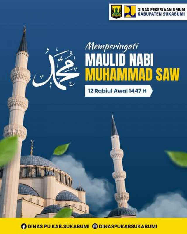 Dinas Pekerjaan Umum Kabupaten Sukabumi Mengucapkan Selamat Memperingati Maulid Nabi Muhammad SAW 1447 H / 2025 M