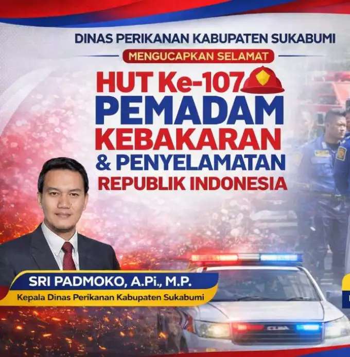 Dinas Perikanan Kab. Sukabumi Mengucapkan Selamat HUT Ke-107 Pemadam Kebakaran dan Penyelamatan Republik Indonesia