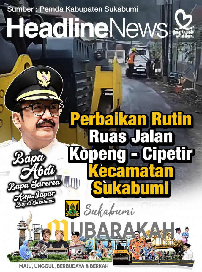 Bupati Sukabumi Tinjau Langsung Perbaikan Rutin Ruas Jalan Kopeng–Cipetir Kecamatan Sukabumi