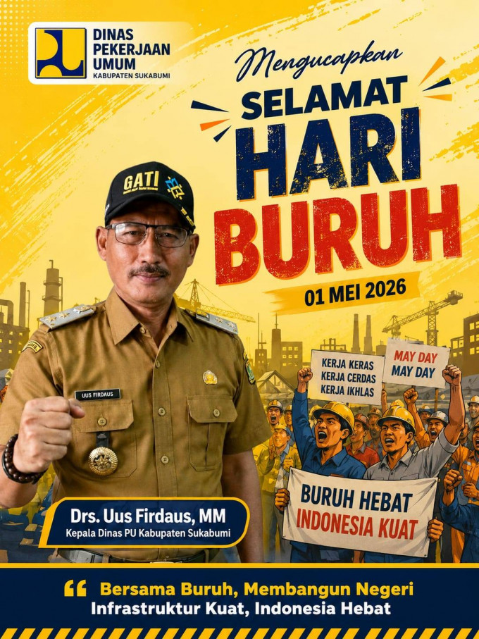 Dinas PU Kabupaten Sukabumi Mengucapkan Selamat Hari Buruh 01 Mei 2026
