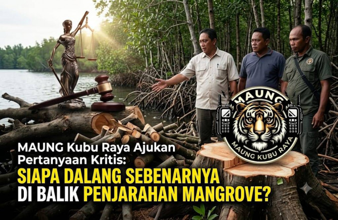 Polda Kalbar Diminta Buktikan Tak Ada yang Kebal Hukum, MAUNG Kubu Raya Ajukan Sejumlah Pertanyaan Kritis di Kasus Mangrove