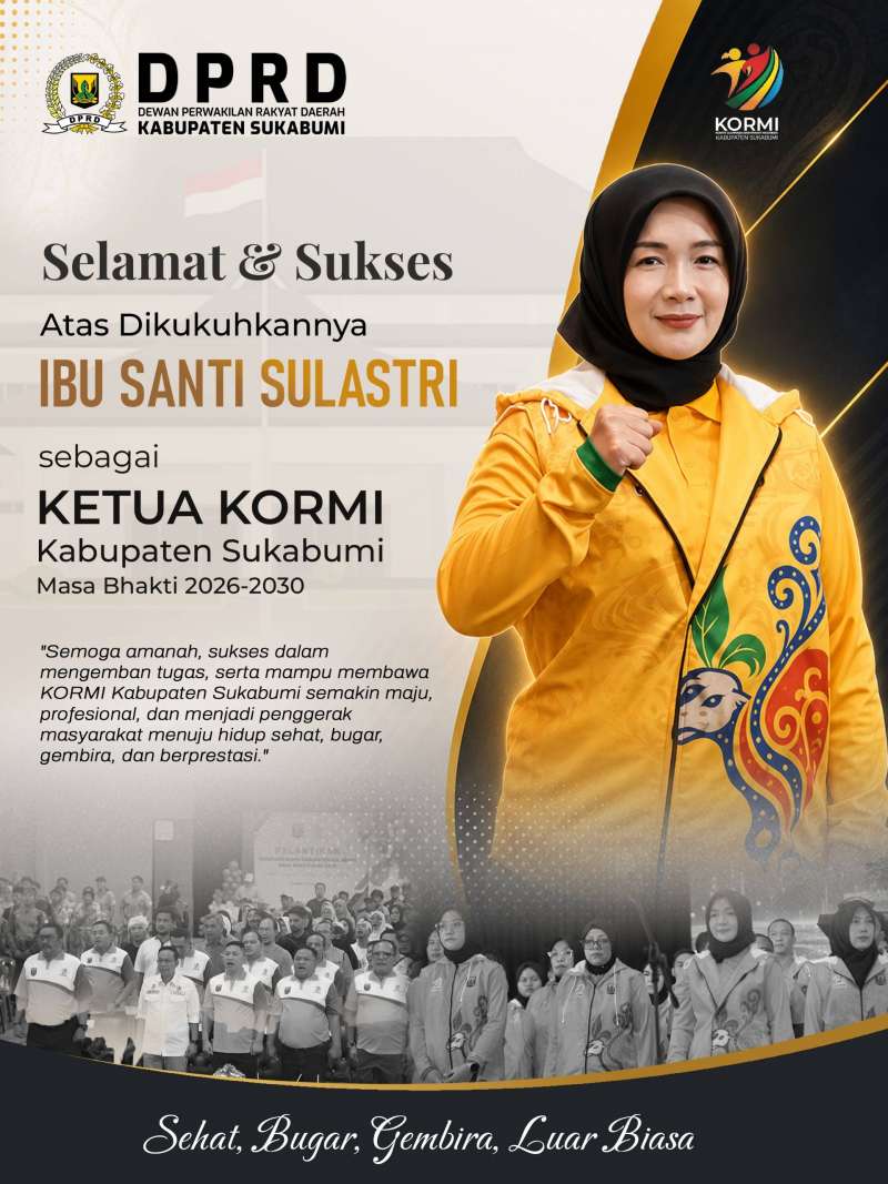 DPRD Kabupaten Sukabumi Mengucapkan Selamat dan Sukses Atas Dikukuhkannya Ibu Santi Sulastri Sebagai Ketua KORMI Kabupaten Sukabumi 2026-2030