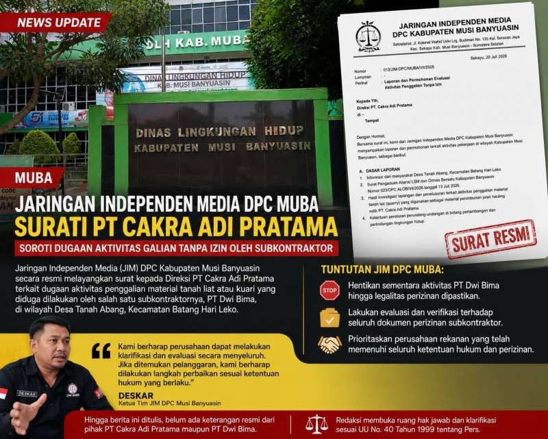 Jaringan Independen Media DPC Muba Surati PT Cakra Adi Pratama, Soroti Dugaan Aktivitas Galian Tanpa Izin oleh Subkontraktor