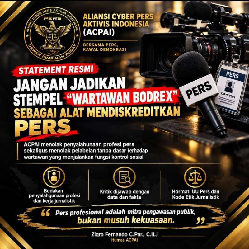 Ketua Umum DPP. Aliansi Cyber Pers Aktivis Indonesia Beserta Humas Tegaskan : Jangan Jadikan Stempel “ Wartawan Bodrex ” sebagai Alat Mendiskreditkan Marwah Profesi Pers Indonesia