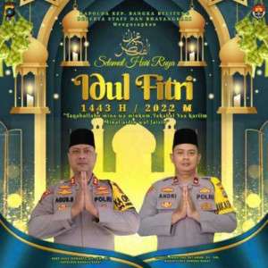 Kapolres Bangka Barat Sampaikan Ucapan Selamat Idul Fitri 1443 H 2022 M dan Permohonan Maaf Lahir Batin