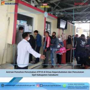 DISDUKCAPIL Kab. Sukabumi Membuka Kembali Pencetakan KTP