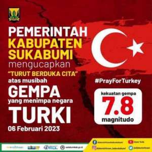 PEMKAB. Sukabumi Mengucapkan Turut Berduka Cita Atas Musibah Gempa di Turki