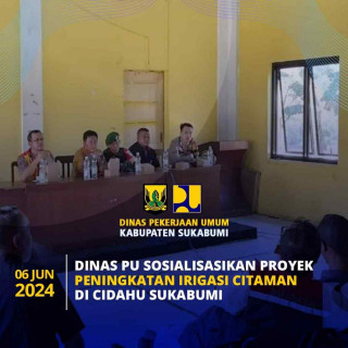 Dinas PU Kab. Sukabumi Sosialisasikan Proyek Peningkatan Irigasi Citaman di Cidahu Sukabumi 
