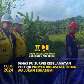 Dinas PU Kab. Sukabumi Survei Keselamatan Pekerja Proyek Irigasi Gegebeng Waluran Sukabumi