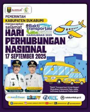Selamat Hari Perhubungan Nasional 17 September 2025.."Bakti Transportasi Untuk Negeri Wujudkan Indonesia Maju Jabar Istimewa Sukabumi Mubarakah"