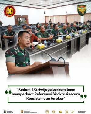 Penutupan Reviu Reformasi Birokrasi Kodam II/Sriwijaya TA 2025 : Dorong Akselerasi Birokrasi TNI AD yang Bersih dan Profesional
