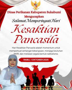 Dinas Perikanan Kabupaten Sukabumi Mengucapkan Selamat Hari Kesaktian Pancasila 2025