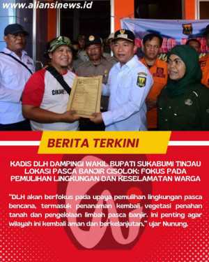 Kadis DLH Dampingi Wakil Bupati Sukabumi Tinjau Lokasi Pasca Banjir Cisolok: Fokus pada Pemulihan Lingkungan dan Keselamatan Warga