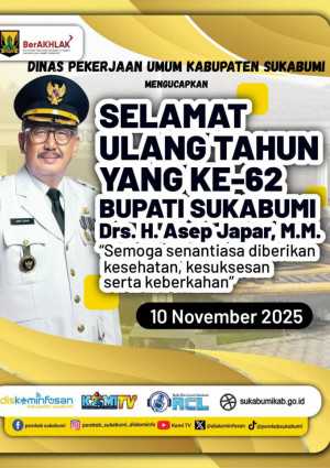 Dinas Pekerjaan Umum Kabupaten Sukabumi Mengucapkan Selamat Ulang Tahun Ke 62 Bupati Sukabumi