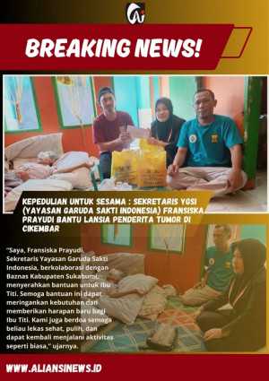 Kepedulian untuk Sesama: Sekretaris YGSI (Yayasan Garuda Sakti Indonesia) Fransiska Prayudi Bantu Lansia Penderita Tumor di Cikembar