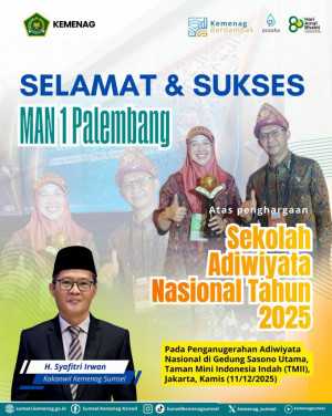 MAN 1 Palembang Kukuhkan Diri sebagai Madrasah Peduli Lingkungan Lewat Adiwiyata Nasional 2025