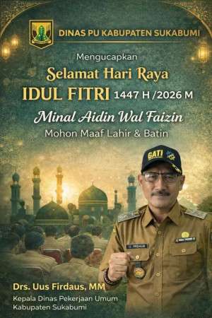 Dinas PU Kabupaten Sukabumi Mengucapkan Selamat Hari Raya Idul Fitri 1447 H / 2026 M