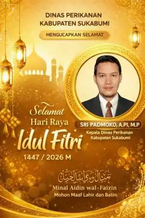 Dinas Perikanan Kabupaten Sukabumi Mengucapkan Selamat Hari Raya Idul Fitri 1447 H / 2026 M