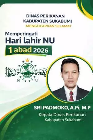 Dinas Perikanan Kabupaten Sukabumi Mengucapkan Selamat Memperingat Hari Lahir NU 1 Abad
