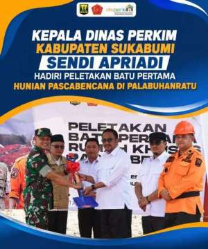 Kepala Dinas PERKIM Kabupaten Sukabumi Sendi Apriadi Hadiri Peletakan Batu Pertama Hunian Pascabencana di Palabuhanratu