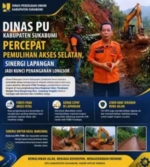 Dinas PU Kabupaten Sukabumi Percepat Pemulihan Akses Selatan, Sinergi Lapangan Jadi Kunci Penanganan Longsor