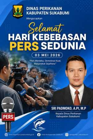 Dinas Perikanan Kabupaten Sukabumi Mengucapkan Selamat Hari Kebebasan Pers Sedunia 03 Mei 2026