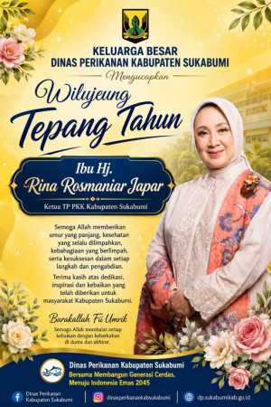 Keluarga Besar Dinas Perikanan Kabupaten Sukabumi Mengucapkan Wilujeung Tepang Tahun Ibu Hj. Rina Rosmaniar Japar