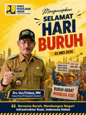 Dinas PU Kabupaten Sukabumi Mengucapkan Selamat Hari Buruh 01 Mei 2026
