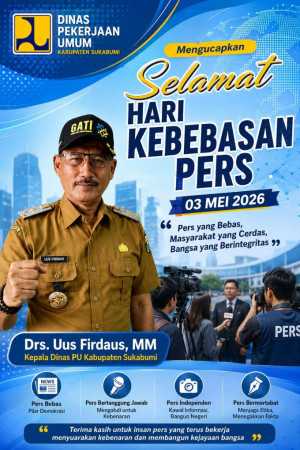 Dinas PU Kabupaten Sukabumi Mengucapkan Selamat Hari Kebebasan PERS 03 Mei 2026