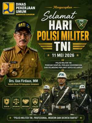 Dinas PU Kabupaten Sukabumi Mengucapkan Selamat Hari Polisi Militer TNI 11 Mei 2026