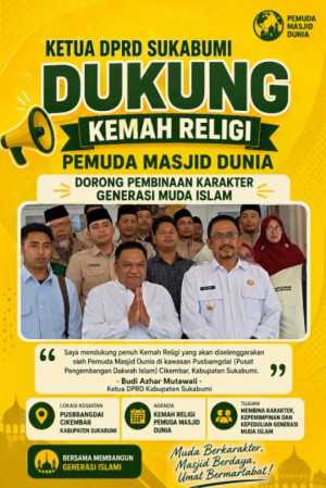 Ketua DPRD Sukabumi Dukung Kemah Religi Pemuda Masjid Dunia, Dorong Pembinaan Karakter Generasi Muda Islam