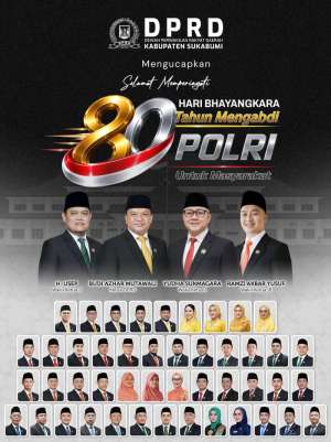 DPRD Kabupaten Sukabumi Mengucapkan Selamat Memperingati HUT Ke-80 Bhayangkara POLRI