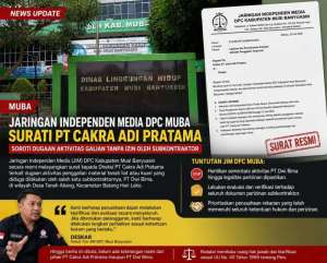 Jaringan Independen Media DPC Muba Surati PT Cakra Adi Pratama, Soroti Dugaan Aktivitas Galian Tanpa Izin oleh Subkontraktor