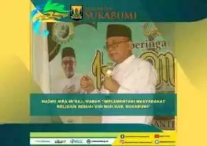 Hadiri Isra Miraj, Wabup Sukabumi "Implementasi Masyarakat Religius Sesuai Visi Misi Kab.. Sukabumi"
