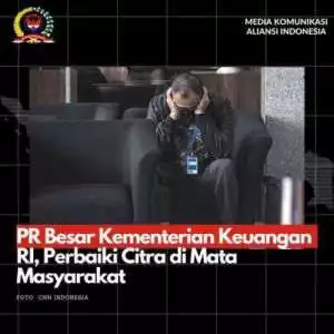 PR Besar Kementerian Keuangan RI, Perbaiki Citra di Mata Masyarakat
