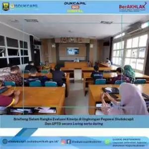 Briefing Staff Dalam Rangka Evaluasi Kinerja Pegawai di Lingkungan Disdukcapil dan UPTD Secara Luring dan Daring