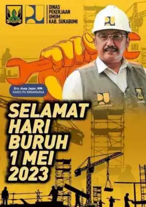 Kadis PU Kab. Sukabumi Mengucapkan Selamat Hari Buruh Internasional