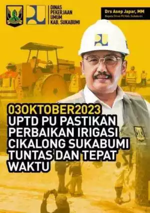 UPTD PU Kab. Sukabumi Pastikan Perbaikan Irigasi Cikalong Sukabumi Tuntas dan Tepat Waktu