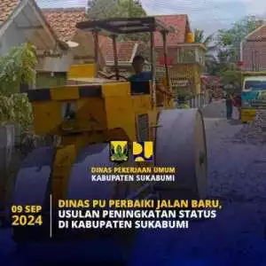Dinas PU Kab. Sukabumi Perbaiki Jalan Baru, Usulan Peningkatan Status Di Kabupaten Sukabumi