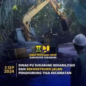 Dinas PU Kabupaten Sukabumi Rehabilitasi Dan Rekonstruksi Jalan Penghubung Tiga Kecamatan