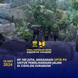Anggaran UPTD PU Wilayah Sagaranten Sukabumi Untuk Pemeliharaan Jalan Di Cidolog Sukabumi Sebesar Rp. 185 Juta