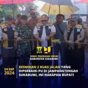 Bupati Sukabumi H.Marwan Hamami Meresmikan Dua Ruas Jalan Yang Diperbaiki Dinas PU Di Jampang Tengah Sukabumi
